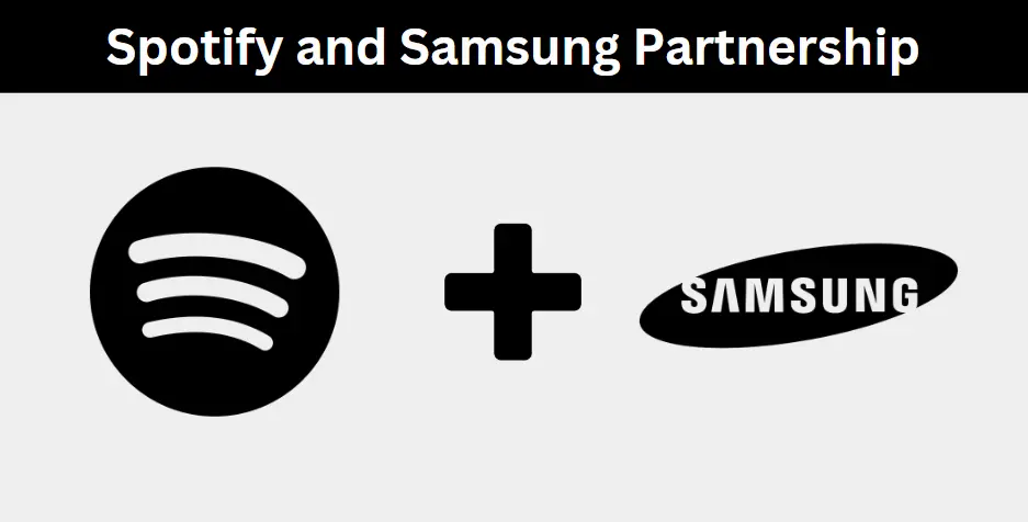 Spotify and Samsung partnership